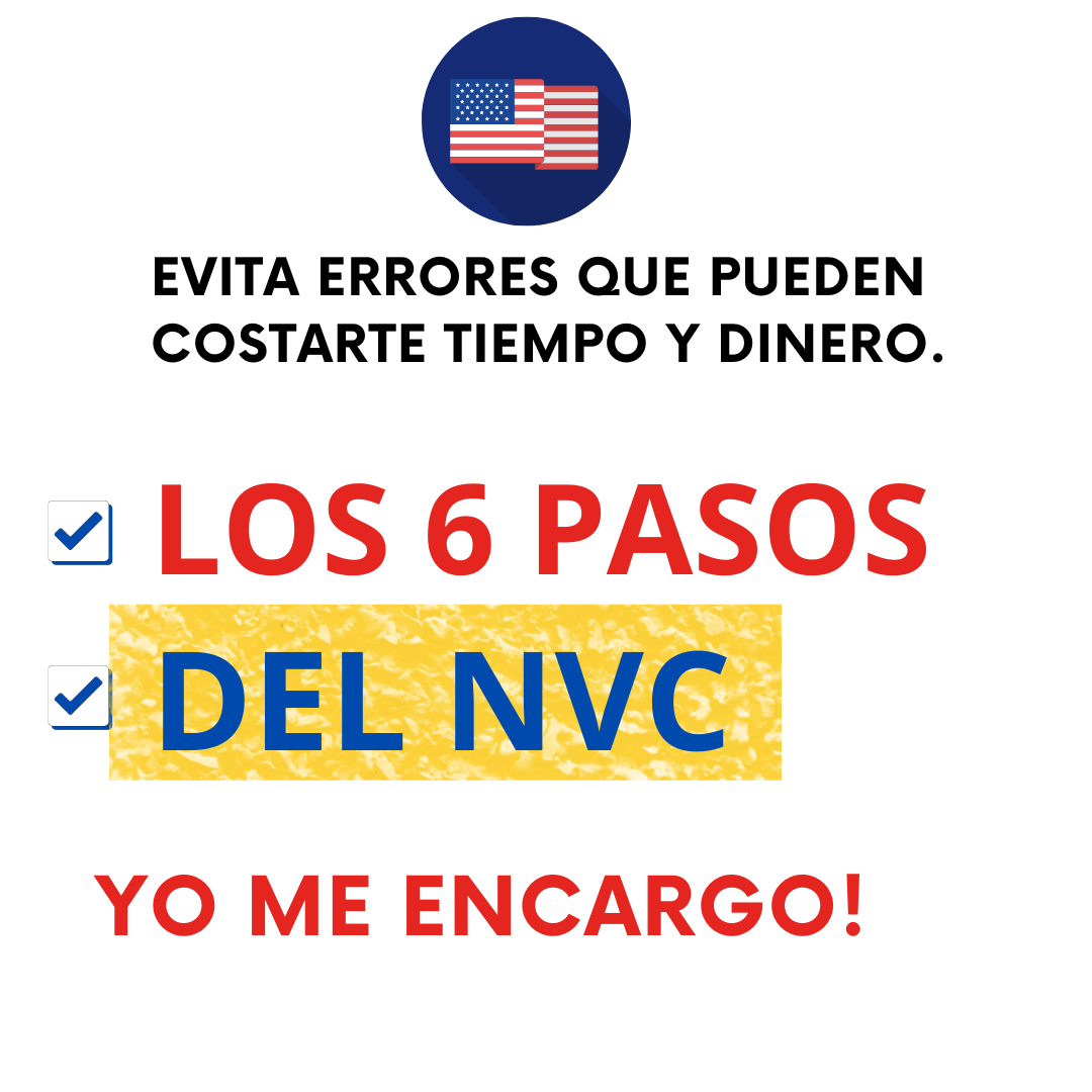 Preparación de los 6 pasos NVC (Formulario I-130 APROBADO)